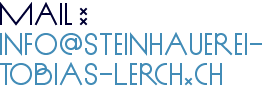 mail: info@steinhauerei-tobias-lerch.ch